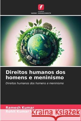 Direitos humanos dos homens e meninismo Ramesh Kumar Rohit Kumar Verma 9786207521746 Edicoes Nosso Conhecimento - książka