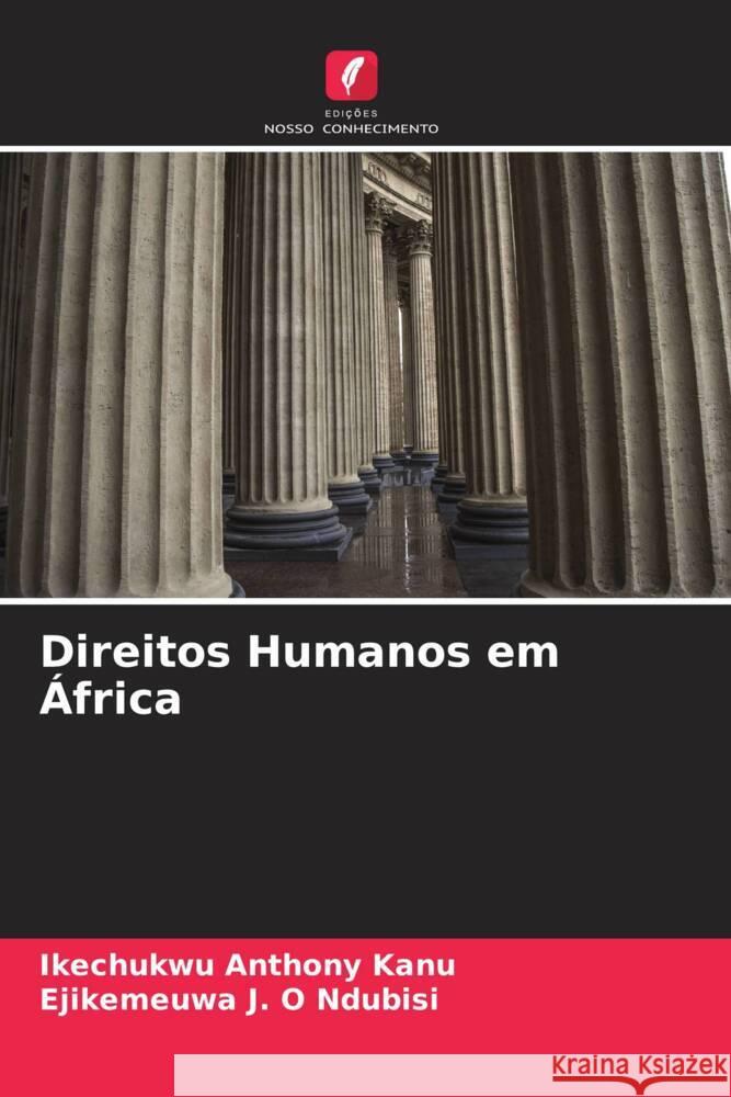 Direitos Humanos em África Kanu, Ikechukwu Anthony, Ndubisi, Ejikemeuwa J. O 9786205234440 Edições Nosso Conhecimento - książka