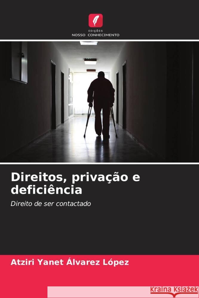 Direitos, privação e deficiência Álvarez López, Atziri Yanet 9786206573258 Edições Nosso Conhecimento - książka