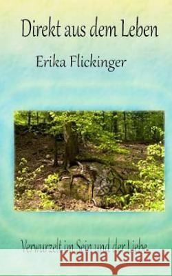 Direkt aus dem Leben Flickinger, Erika 9781512252576 Createspace - książka