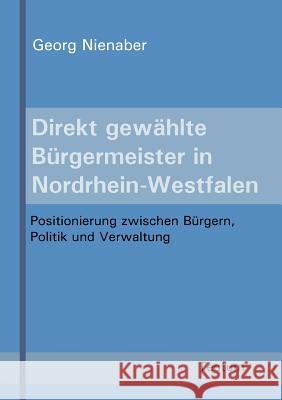 Direkt gewählte Bürgermeister in Nordrhein-Westfalen Nienaber, Georg 9783828886230 Tectum - Der Wissenschaftsverlag - książka