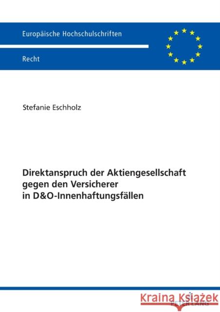 Direktanspruch Der Aktiengesellschaft Gegen Den Versicherer in D&o-Innenhaftungsfaellen Eschholz, Stefanie 9783631826638 Peter Lang AG - książka