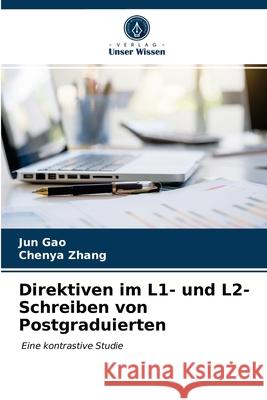 Direktiven im L1- und L2-Schreiben von Postgraduierten Jun Gao, Chenya Zhang 9786203164213 International Book Market Service Ltd - książka