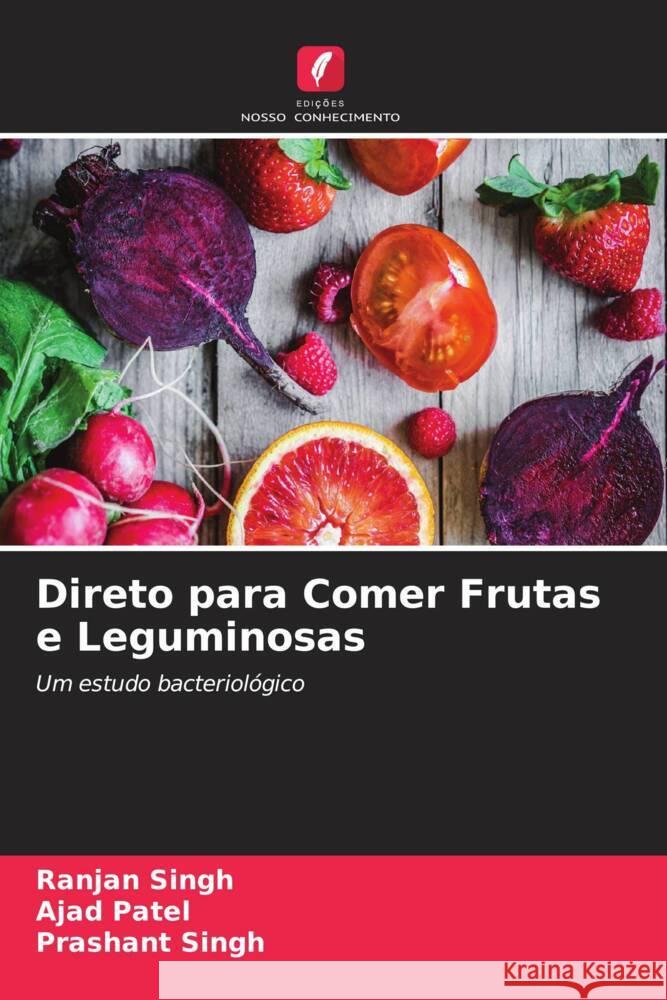 Direto para Comer Frutas e Leguminosas Ranjan Singh Ajad Patel Prashant Singh 9786208099411 Edicoes Nosso Conhecimento - książka