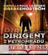 Dirigent z Petrohradu Camilla Grebe 9788074330919 Víkend - książka