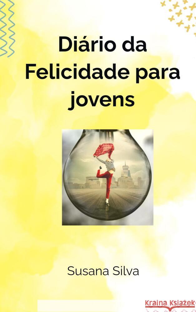 Diário da Felicidade para jovens Silva, Susana 9789403679884 Bookmundo - książka