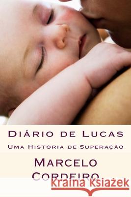 Diário de Lucas: Uma Historia de Superação Cordeiro, Marcelo 9781517016906 Createspace - książka