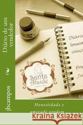 Diário de um vendedor: Honestidade e amizade vendem... Campops, Jbcampos Campos 9781530492244 Createspace Independent Publishing Platform - książka