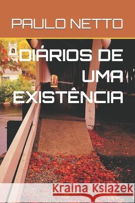Diários de Uma Existência Paulo Netto 9798468905562 Independently Published - książka