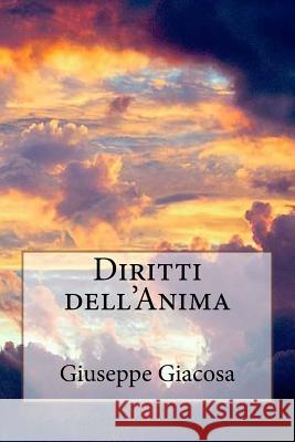 Diritti dell'Anima (Italian Edition) Giacosa, Giuseppe 9781720392798 Createspace Independent Publishing Platform - książka