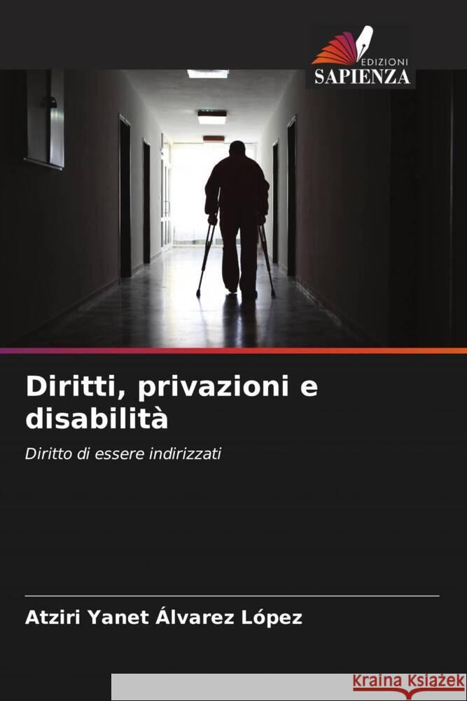 Diritti, privazioni e disabilità Álvarez López, Atziri Yanet 9786206573241 Edizioni Sapienza - książka