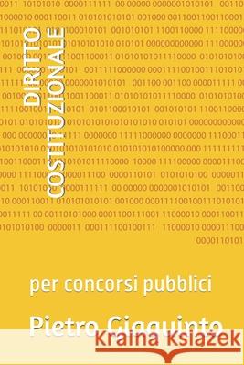Diritto Costituzionale: per concorsi pubblici Giaquinto, Pietro 9798415397587 Independently published - książka
