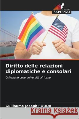 Diritto delle relazioni diplomatiche e consolari FOUDA, Guillaume Joseph 9786208940324 Edizioni Sapienza - książka