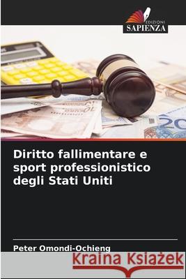 Diritto fallimentare e sport professionistico degli Stati Uniti Peter Omondi-Ochieng 9786207587483 Edizioni Sapienza - książka