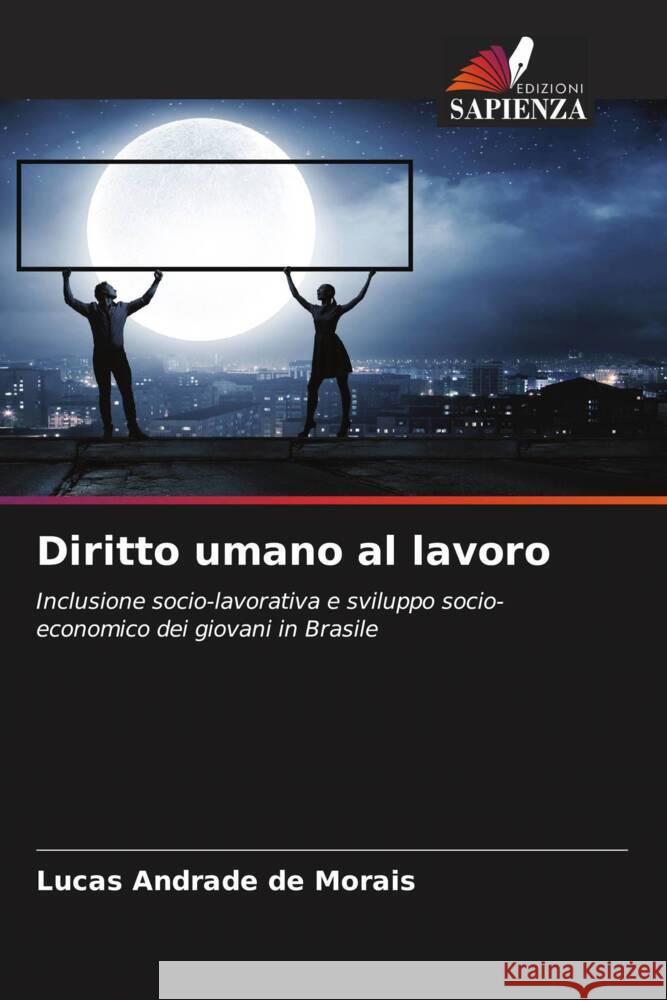 Diritto umano al lavoro Andrade de Morais, Lucas 9786206353249 Edizioni Sapienza - książka