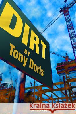 Dirt Tony Doris 9781502382764 Createspace - książka