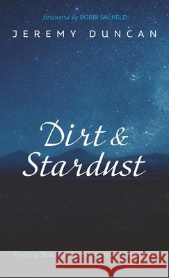 Dirt and Stardust Jeremy Duncan Bobbi Salkeld 9781666726718 Resource Publications (CA) - książka