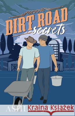 Dirt Road Secrets Ashley James 9798330343072 Ashley James - książka
