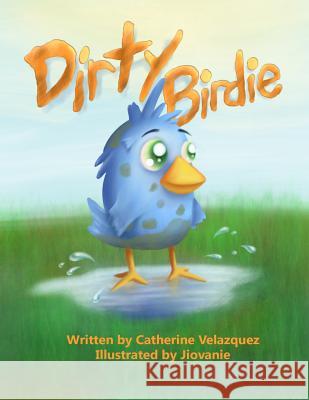 Dirty Birdie Catherine Velazquez 9780578101521 Jiovanie - książka