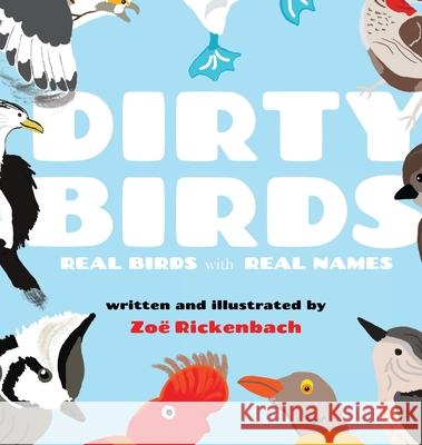 Dirty Birds: Real Birds with Real Names Zo Rickenbach 9781087877006 Indy Pub - książka