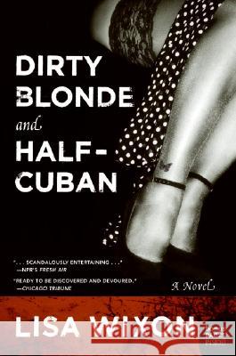 Dirty Blonde and Half-Cuban Lisa Wixon 9780060721756 Rayo - książka