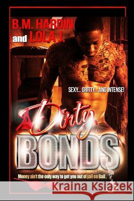 Dirty Bonds: Full Book: Part 1 &2 combined J, Lola 9780991528141 Savvily Published LLC - książka