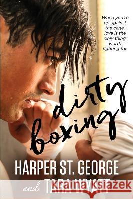 Dirty Boxing Harper St George Tara Wyatt  9798635749005 Independently Published - książka