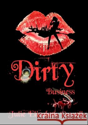 Dirty Business Julie Elizabeth Powell 9781326185121 Lulu.com - książka
