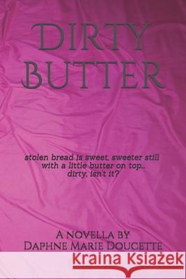 Dirty Butter Rebecca Cornwall Daphne Marie Doucette 9781090394842 Independently Published - książka