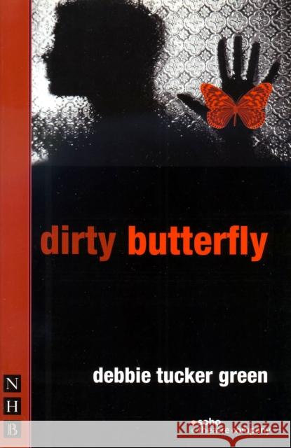 dirty butterfly debbie tucker green 9781854597410 Nick Hern Books - książka