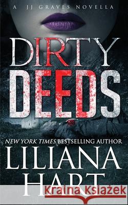 Dirty Deeds Liliana Hart 9781968140045 Silver Quill Publishing - książka