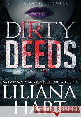 Dirty Deeds: A J.J. Graves Mystery Liliana Hart 9781951129132 7th Press - książka