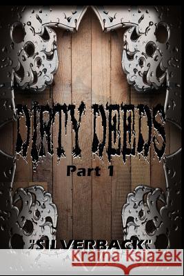 Dirty Deeds Part: One: 