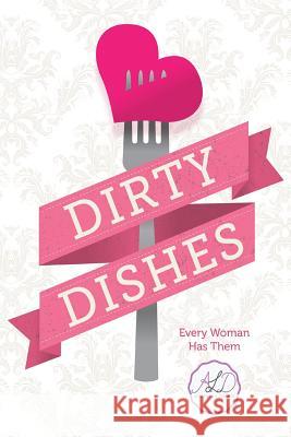 Dirty Dishes: Every Woman Has Them Adrienne Draper 9781481846110 Createspace - książka