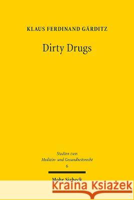 Dirty Drugs: Psychopharmakologie Und Recht Im Kontext Klaus Ferdinand Garditz 9783161618963 Mohr Siebeck - książka