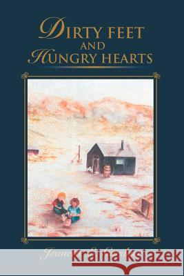 Dirty Feet and Hungry Hearts Jeanette E. Gardner 9780595334643 iUniverse - książka
