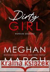 Dirty girl. Wspólne grzeszki Meghan March 9788328391970 Editio - książka