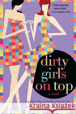 Dirty Girls on Top Alisa Valdes-Rodriguez 9780312349813 St. Martin's Griffin - książka