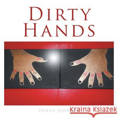 Dirty Hands Denise Johnson 9781524600846 Authorhouse - książka