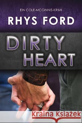 Dirty Heart (Deutsch): Dirty Heart de Volume 6 Rhys Ford Teresa Simons 9781641081450 Dreamspinner Press LLC - książka
