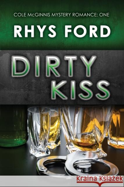 Dirty Kiss Rhys Ford 9781615819584 Dreamspinner Press - książka