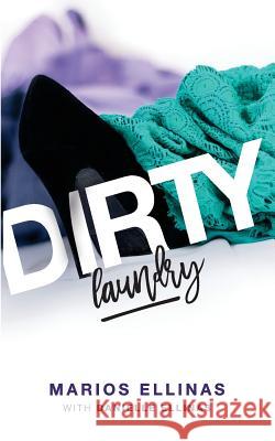 Dirty Laundry Marios Ellinas Danielle Ellinas 9780692183281 Marios Ellinas - książka