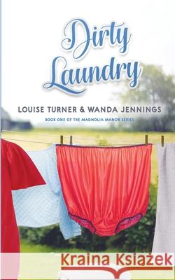 Dirty Laundry Louise Turner Wanda Jennings 9781734735413 Southern Willow Publishing, LLC - książka