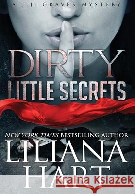 Dirty Little Secrets: A J.J. Graves Mystery Liliana Hart 9781951129095 7th Press - książka
