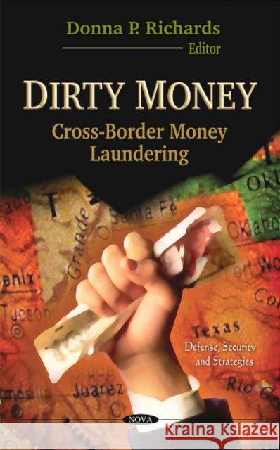 Dirty Money: Cross-Border Money Laundering Donna P Richards 9781613246634 Nova Science Publishers Inc - książka