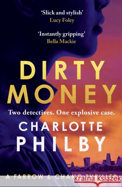 Dirty Money: 'Instantly gripping and great fun from beginning to end' Bella Mackie Charlotte Philby 9781399812078 John Murray Press - książka