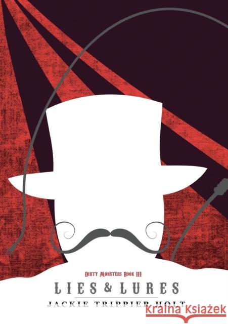 Dirty Monsters: Lies & Lures Holt, Jackie Trippier 9780956860675 Book Snuffler Publishing Company - książka