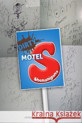 Dirty Motel Shenanigans Joseph William Simmons   9798388808134 Independently Published - książka