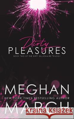 Dirty Pleasures Meghan March 9781943796922 Meghan March LLC - książka