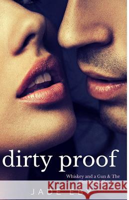Dirty Proof Jade Eby 9781505852165 Createspace - książka